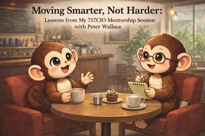 Moving Smarter, Not Harder: Lessons from My 757CIO Mentorship Session with Peter Wallace (Session 3)